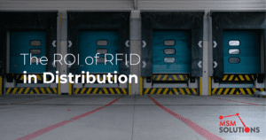 ROI of RFID Distribution | MSM Solutions