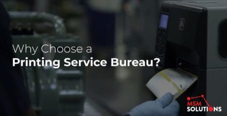 Why Choose a Printing Service Bureau | MSM Solutions