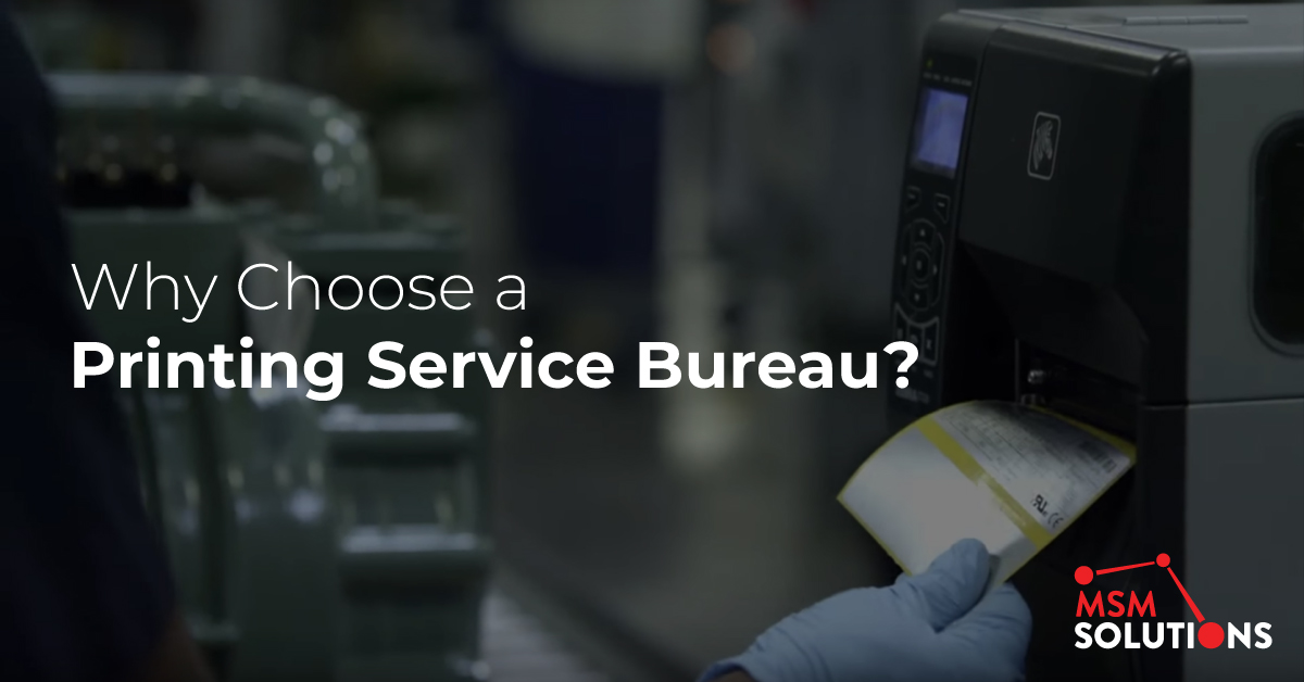 Why Choose a Printing Service Bureau | MSM Solutions