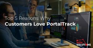 Top 5 Reasons Customers Love PortalTrack | MSM Solutions