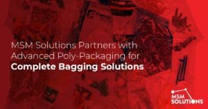 MSM Solutions Partners with Advanced Poly-Packaging