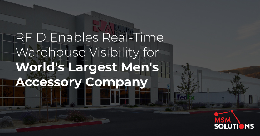 RFID Enables Real-Time Warehouse Visibility for World’s Largest Men’s Accessory Company